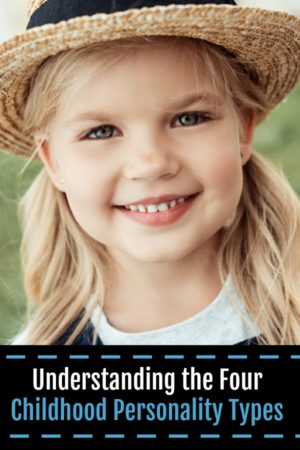 Understanding The Four Childhood Personality Types - Parenting Simply