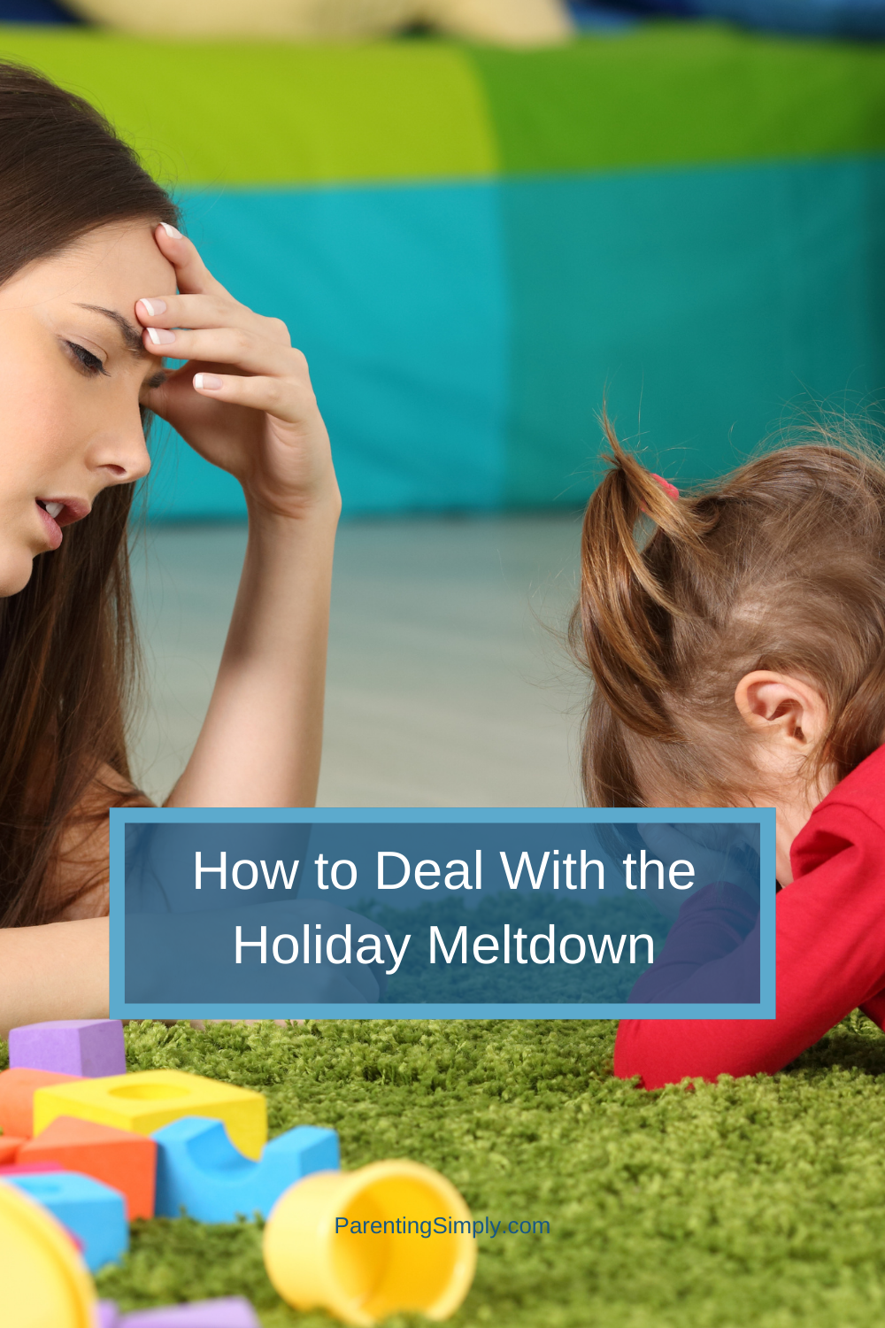 How to Deal With the Holiday Meltdown: 5 Simple Ways to Manage Your