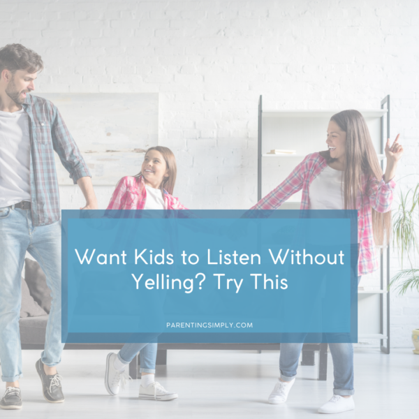 “how to get kids to listen without yelling”