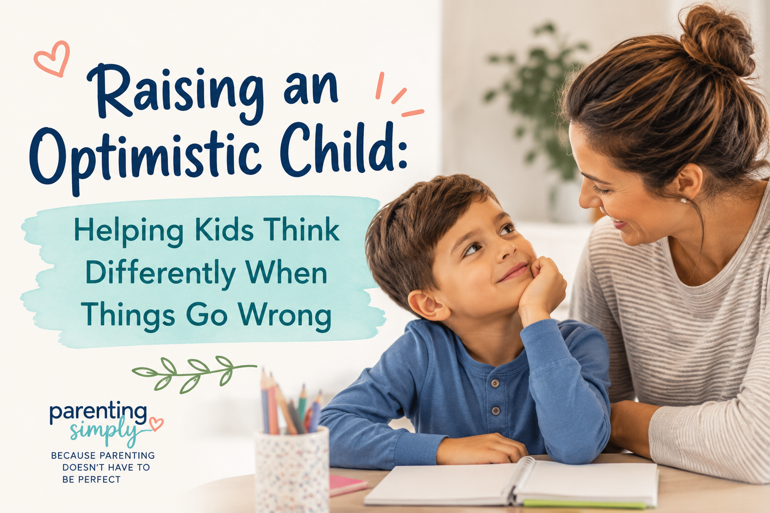 Parent helping child develop optimistic and resilient thinking after a disappointment